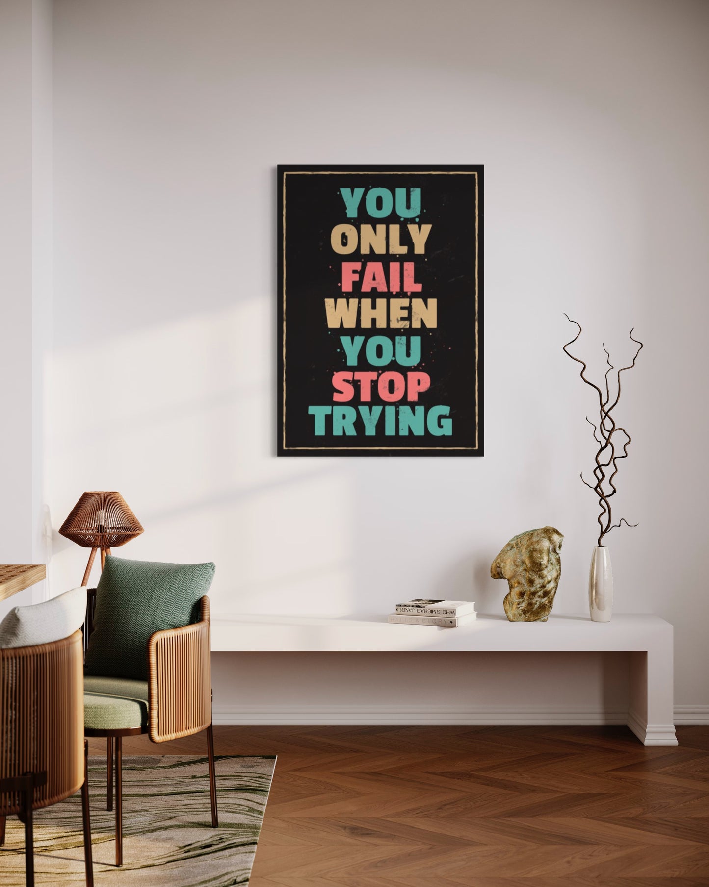 You only fail when you stop trying!